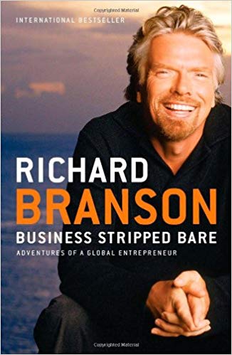 Richard Branson’s books Screw It, Let’s Do It and Business Stripped Bare: Adventures of a Global Entrepreneur
